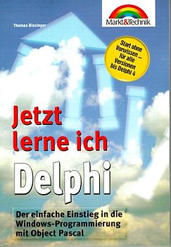 Jetzt lerne ich Delphi. Der einfache Einstieg in die Windows-Programmierung mit Object Pascal