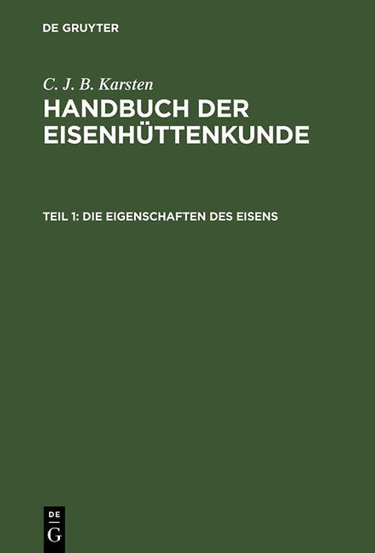 C. J. B. Karsten: Handbuch der Eisenhüttenkunde / Die Eigenschaften des Eisens