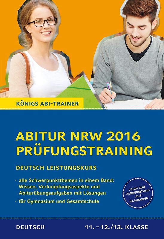 Abitur NRW 2016 - Prüfungstraining. Deutsch Leistungskurs. Königs Abi-Trainer.