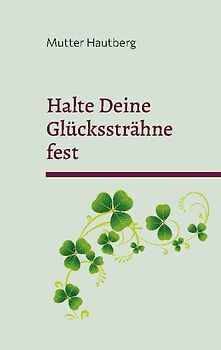 Halte Deine Glückssträhne fest
