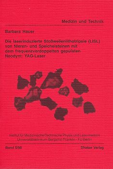 Die laserinduzierte Stoßwellenlithotripsie (LISL) von Nieren- und Speichelsteinen mit dem frequenzverdoppelten gepulsten Neodym: YAG-Laser