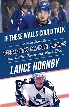 If These Walls Could Talk: Toronto Maple Leafs