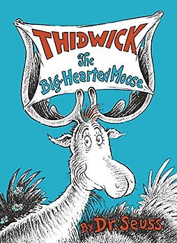 Thidwick the Big-Hearted Moose (Classic Seuss) - Dr. Seuss