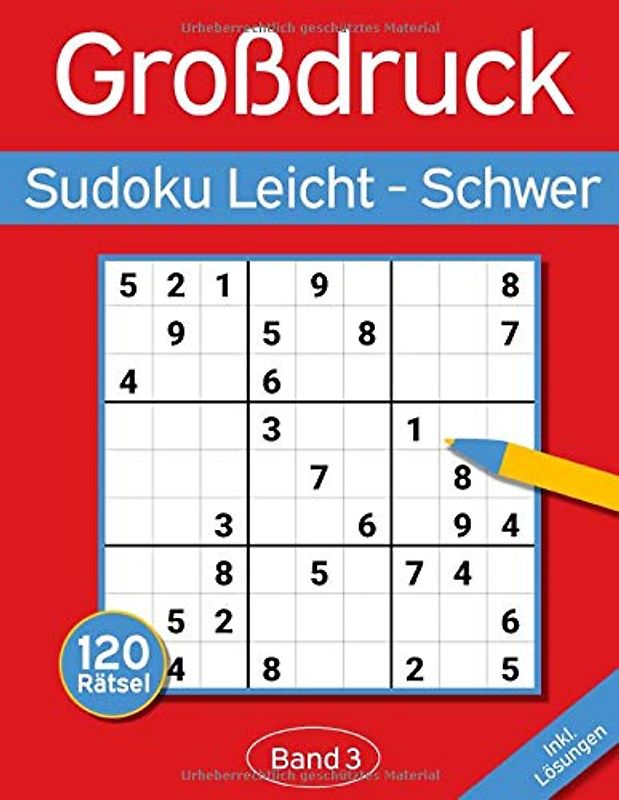 Sudoku Großdruck Leicht - Schwer: Großdruck Sudoku Buch mit 120 Einfachen-Schweren Sudokus für Erwachsene & Senioren - Band 3