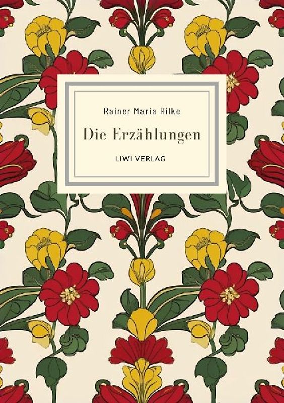 Rainer Maria Rilke: Die Erzählungen. Vollständige Neuausgabe