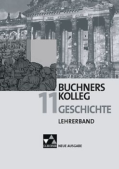 Buchners Kolleg Geschichte - Neue Ausgabe / Lehrerband 11