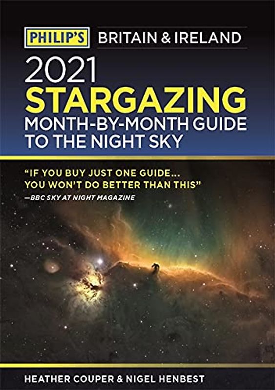 Philip's 2021 Stargazing Month-by-Month Guide to the Night Sky in Britain & Ireland (Philip's Stargazing)