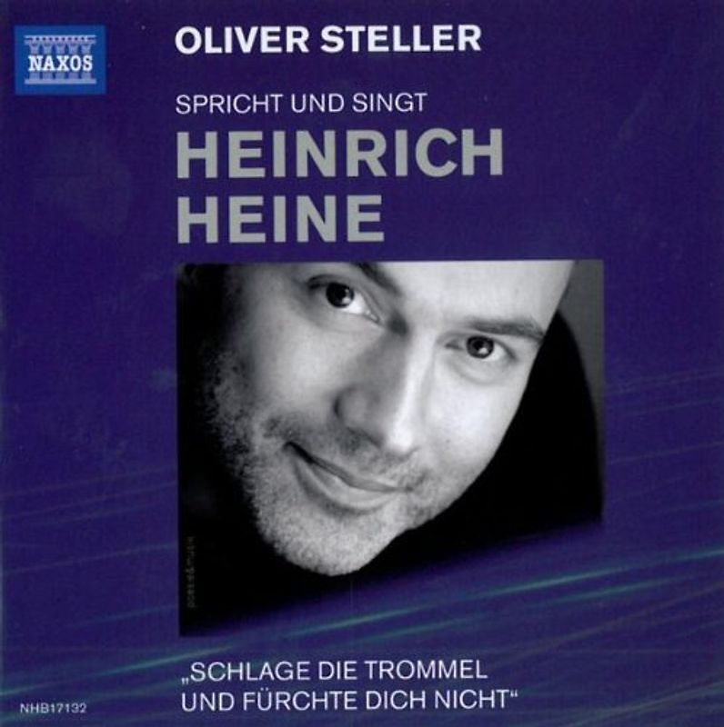Oliver Steller - Spricht und Singt Heinrich Heine