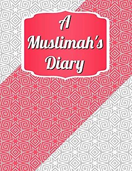 A Muslimah’s Diary: Amazing Muslim woman/Muslimah Diary, daily task report; Salaat, Quran Recitation development; Track Muslim woman/Muslimah routine; ... 180 pages - for a quarter year