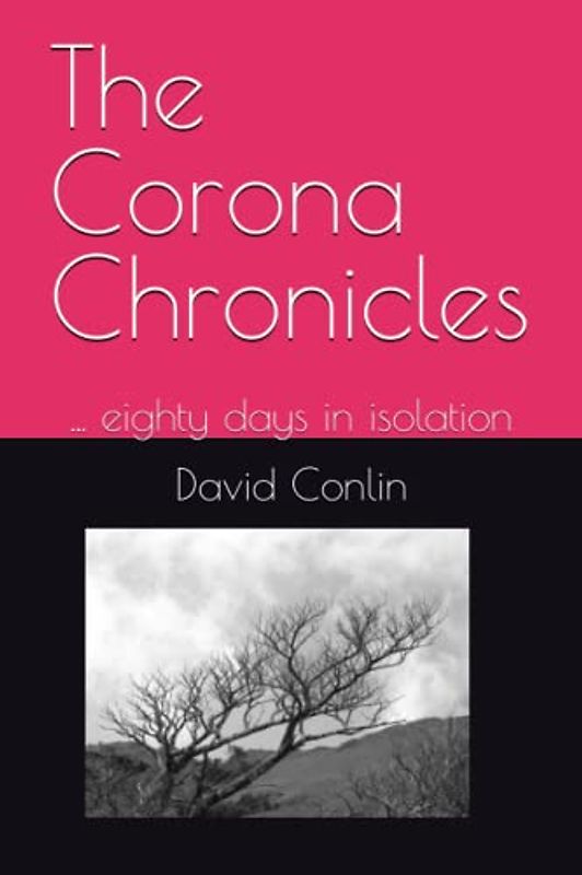 The Corona Chronicles: ... eighty days in isolation