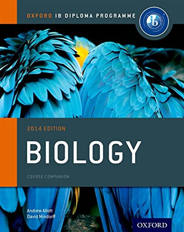 Ib Biology Course Book: 2014 Edition: Oxford Ib Diploma Program: (International Baccalaureate) - Allott, Andrew