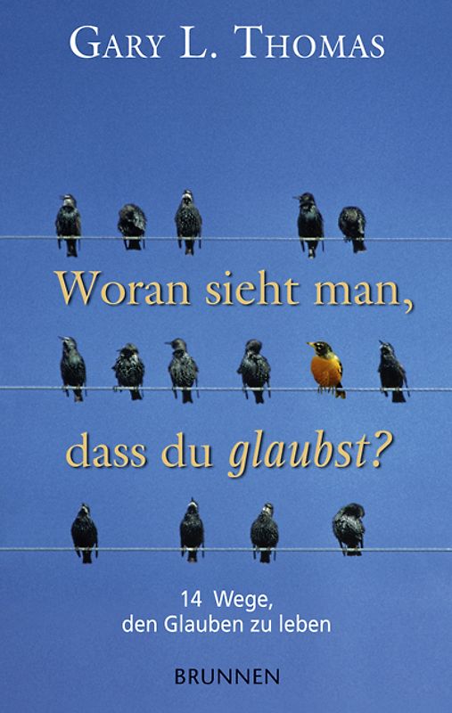 Woran sieht man, dass du glaubst?