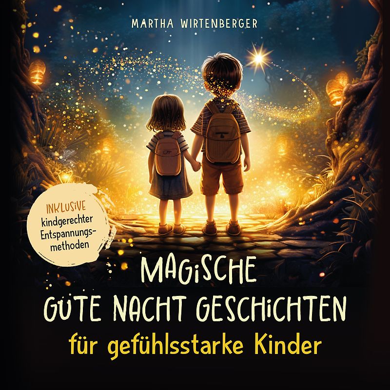 Magische Gute-Nacht-Geschichten für gefühlsstarke Kinder