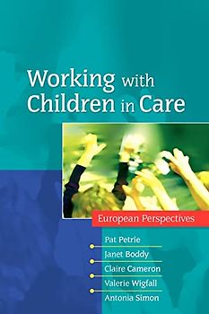 Working With Children In Care: European Perspectives: European Perspectives