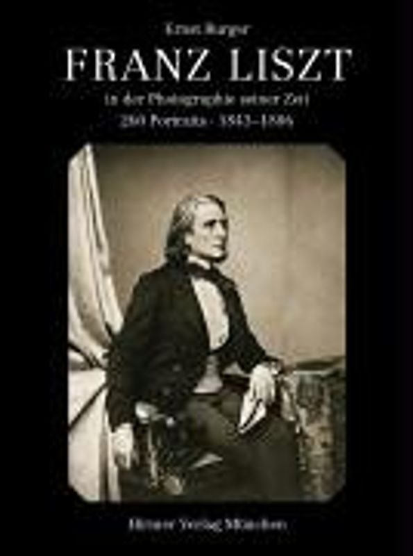 Franz Liszt in der Photographie seiner Zeit