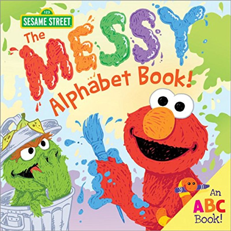 The Messy Alphabet Book!: An ABC Book! (123 Sesame Street)