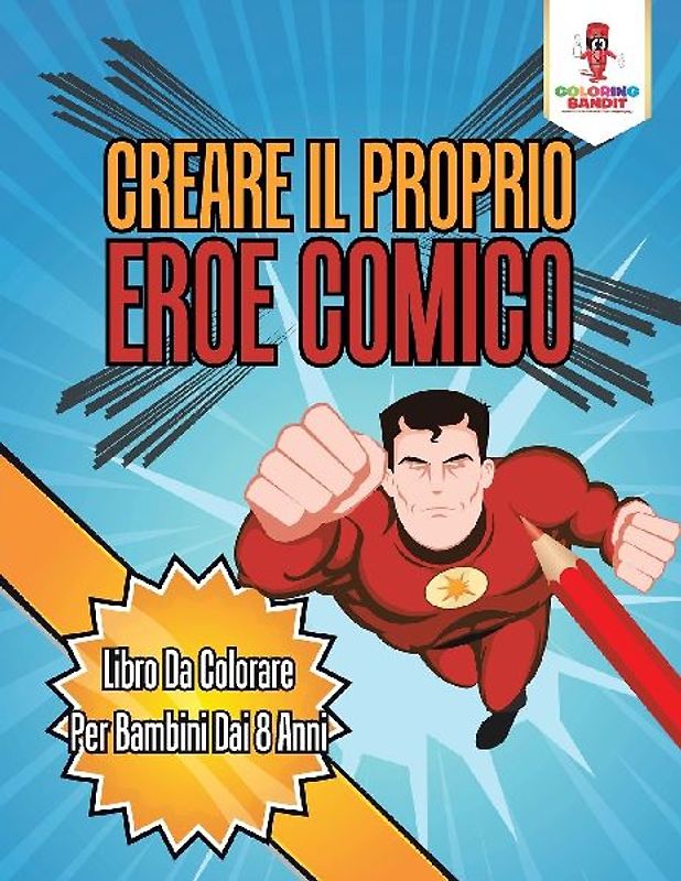 Creare Il Proprio Eroe Comico