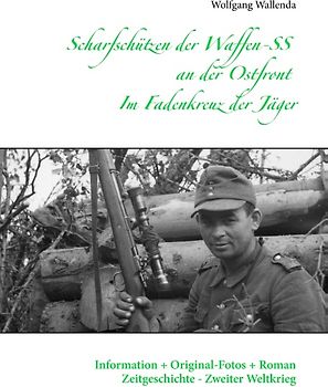 Scharfschützen der Waffen-SS an der Ostfront - Im Fadenkreuz der Jäger
