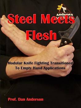 Steel Meets Flesh: Modular Knife Fighting Transitioned To Empty Hand Applications