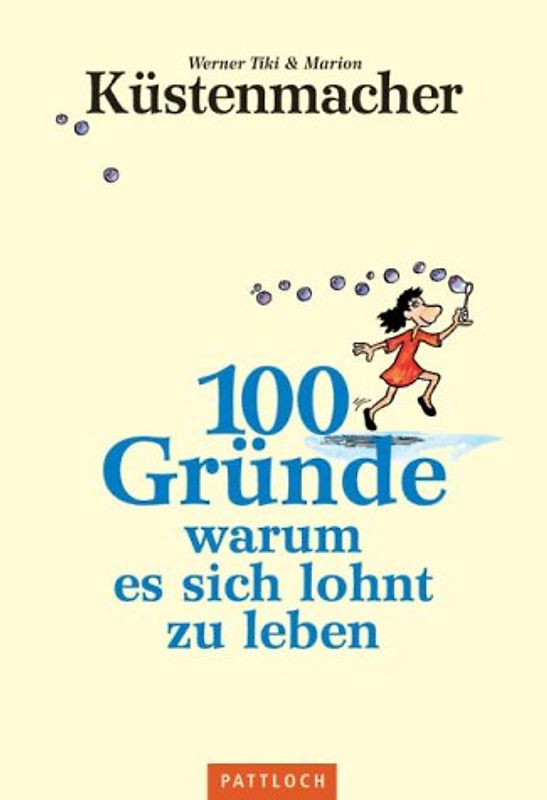 100 gute Gründe, warum es sich lohnt zu leben