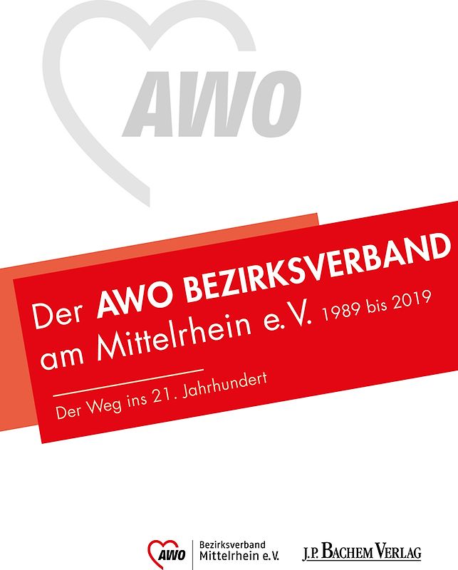 Der AWO Bezirksverband Mittelrhein e. V. 1989 bis 2019