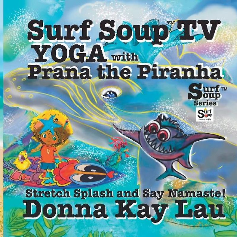 Surf Soup TV Yoga with Prana the Piranha