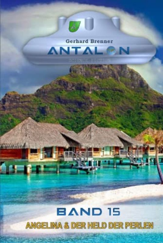 Angelina & der Held der Perlen (Antalon Science Fiction, Band 15)