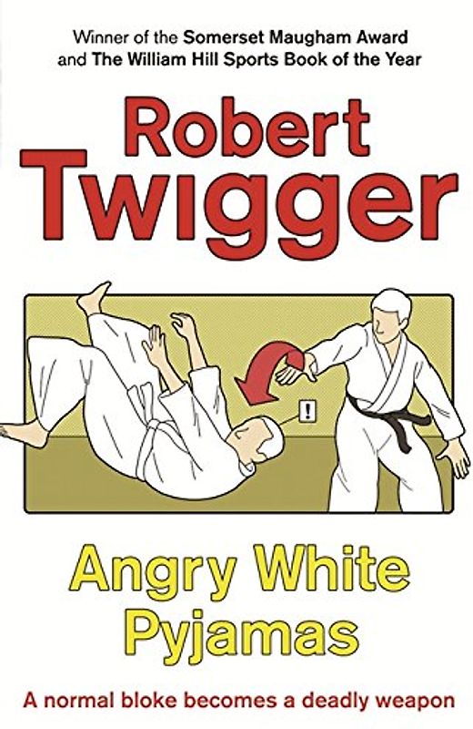 Angry White Pyjamas: An Oxford Poet Trains with the Tokyo Riot Police - Robert Twigger