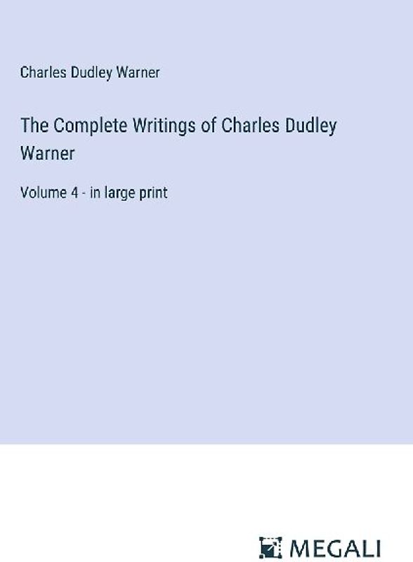 The Complete Writings of Charles Dudley Warner