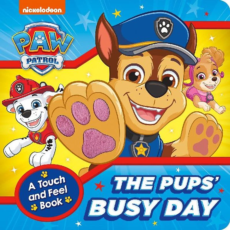 PAW Patrol The Pups' Busy Day: A Touch and Feel Book