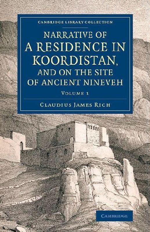Narrative of a Residence in Koordistan, and on the Site of Ancient Nineveh