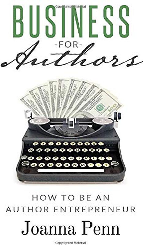 Business for Authors: How to be an Author Entrepreneur