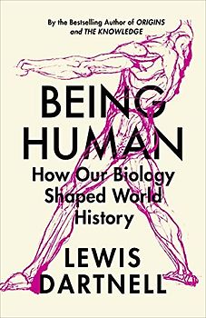 Being Human: How our biology shaped world history