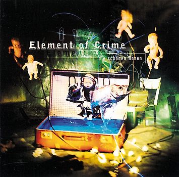 Element of Crime - Die Schönen Rosen