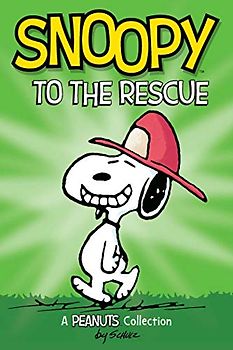 Snoopy to the Rescue (PEANUTS AMP! Series Book 8): A Peanuts Collection: Snoopy to the Rescue: a Peanuts Collection (Peanuts Kids, Band 8)