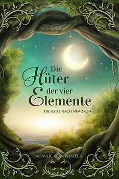 Die Hüter der vier Elemente: Die Reise nach Nimoron (Die Hüter Trilogie)