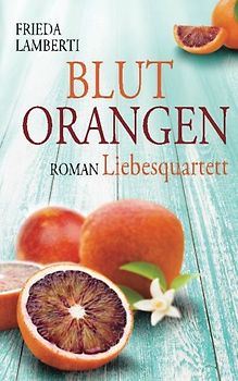 Blutorangen Liebesquartett (Blutorangen Trilogie, Band 3)