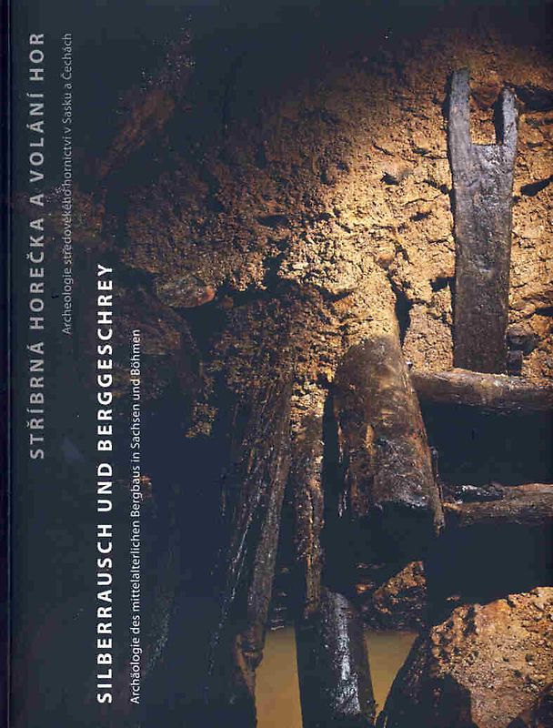 Silberrausch und Berggeschrey - Stříbrná horečka a volání hor.