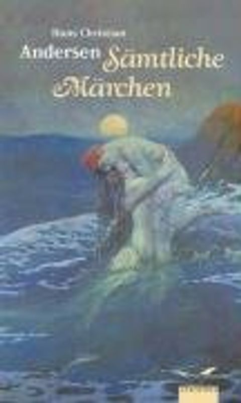 Hans Christian Andersen. Sämtliche Märchen