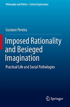 Imposed Rationality and Besieged Imagination