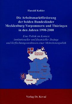 Die Arbeitsmarktförderung der beiden Bundesländer Mecklenburg-Vorpommern und Thüringen in den Jahren 1990-2000
