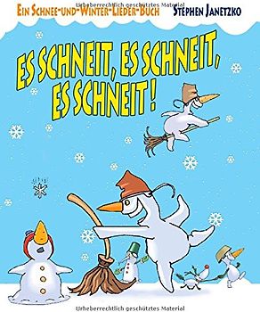 Es schneit, es schneit, es schneit! – Ein Schnee-und-Winter-Lieder-Buch