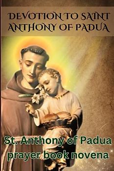 Devotion to saint Anthony of Padua: St. Anthony of Padua prayer book novena