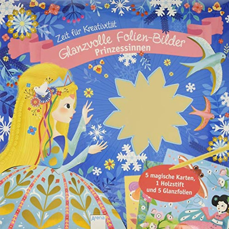 Glanzvolle Folienbilder. Prinzessinnen: Zeit für Kreativität: Zeit für Kreativität / 5 magische Karten / 1 Holzstift und 5 Glanzfolien