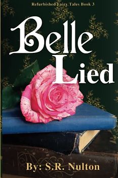 Belle Lied: A Retelling of Beauty and the Beast (Refurbished Fairy Tales, Band 3)