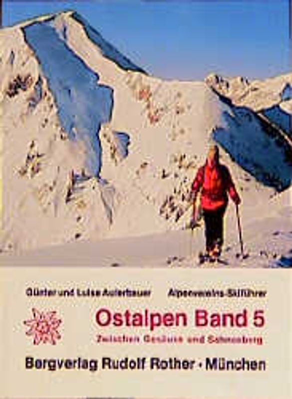 Ostalpen Skiführer. Alpenvereins-Skiführer / Ostalpen Band 5