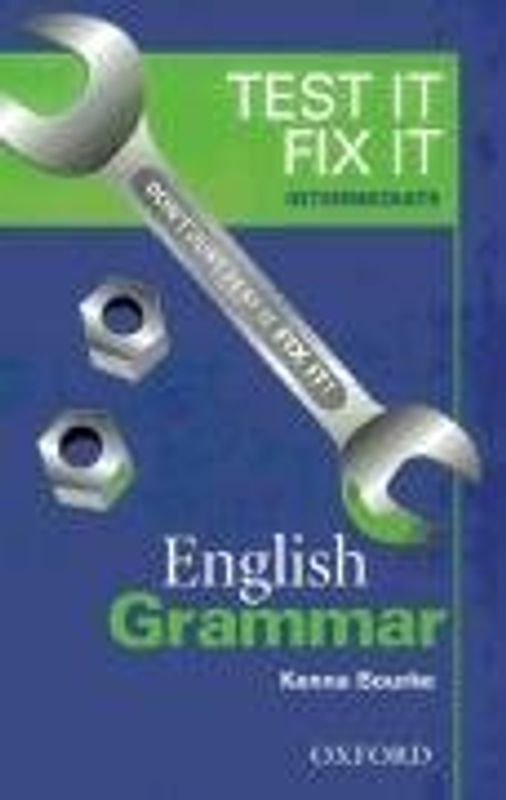Test it, Fix it - English Grammar: Intermediate level - Bourke, Kenna
