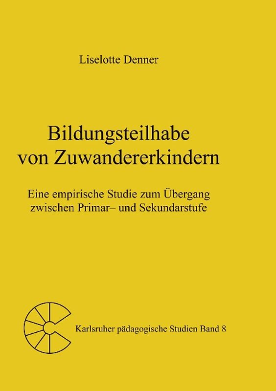Bildungsteilhabe von Zuwandererkindern. Eine empirische Studie zum Übergang zwischen Primar- und Sekundarstufe