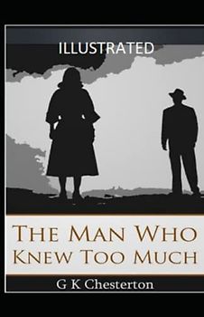 The Man Who Knew Too Much Illustrated