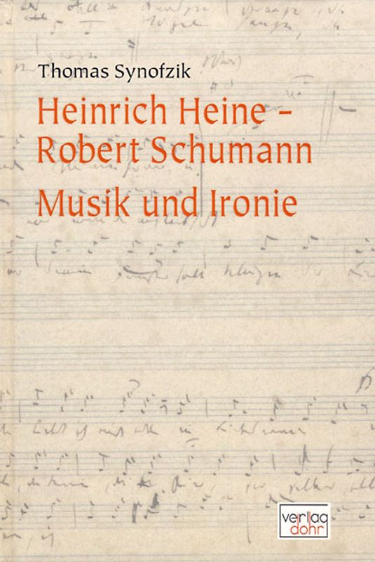Heinrich Heine - Robert Schumann. Musik und Ironie